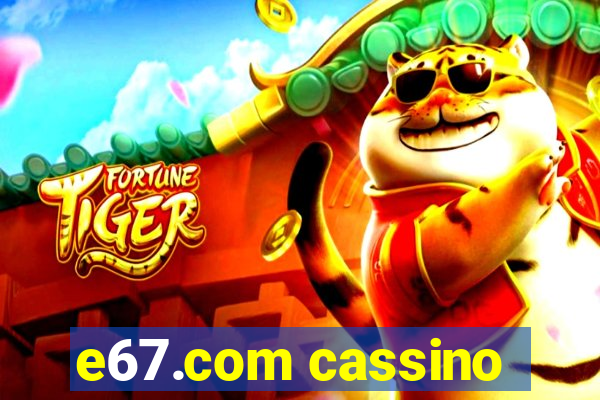 e67.com cassino